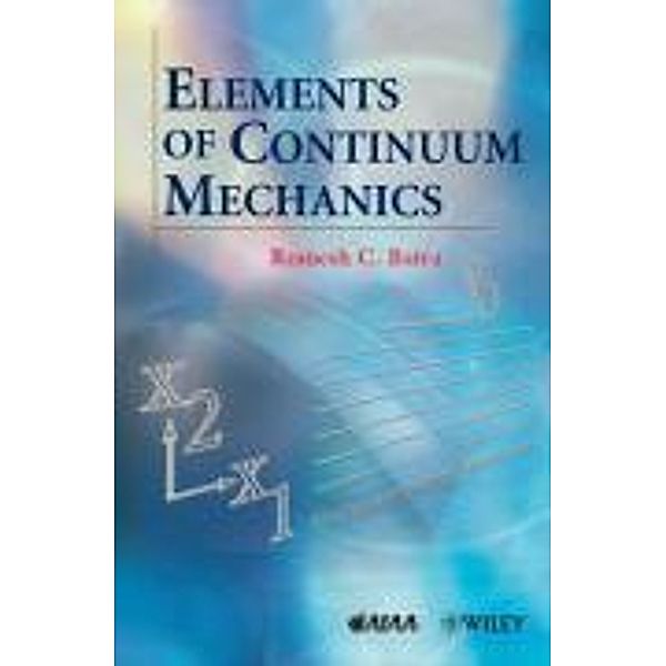 Elements of Continuum Mechanics, Romesh Batra