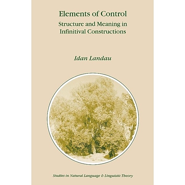 Elements of Control / Studies in Natural Language and Linguistic Theory Bd.51, Idan Landau