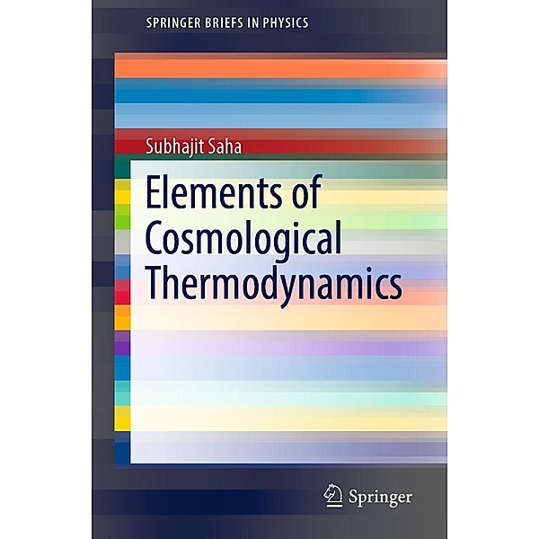 Elements of Cosmological Thermodynamics / SpringerBriefs in Physics, Subhajit Saha