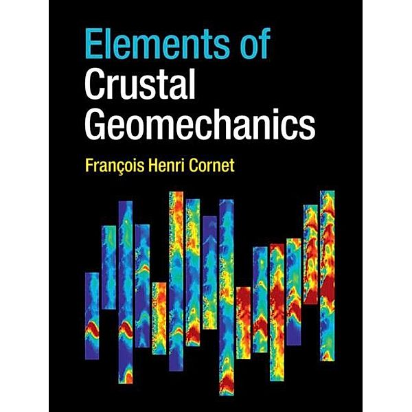 Elements of Crustal Geomechanics, Francois Henri Cornet