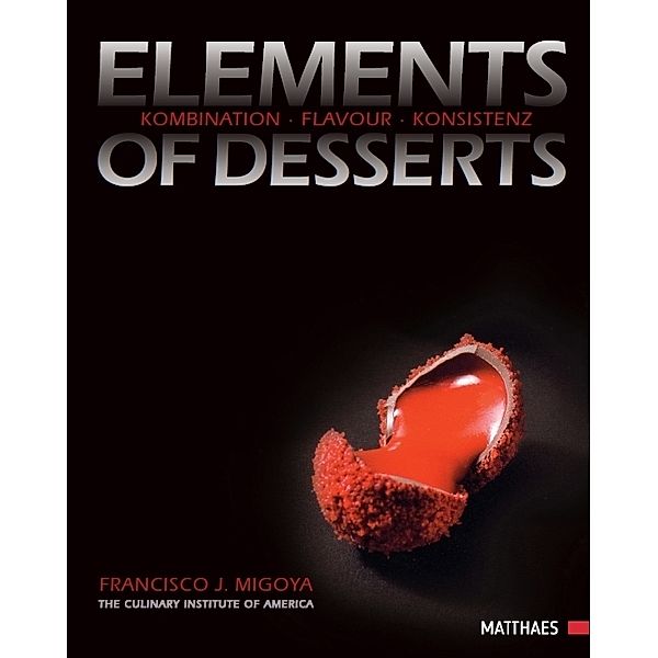 Elements of  Desserts, Francisco J. Migoya