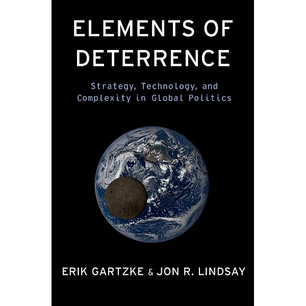 Elements of Deterrence, Erik Gartzke, Jon R. Lindsay