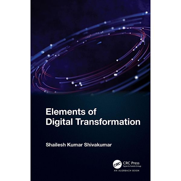 Elements of Digital Transformation, Shailesh Kumar Shivakumar