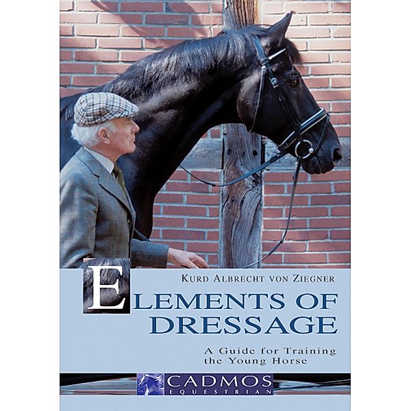 Elements of Dressage / Horses, Kurd Albrecht von Ziegner