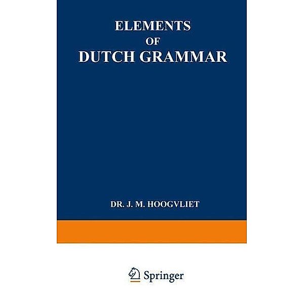 Elements of Dutch Grammar, Jan Marius Hoogvliet