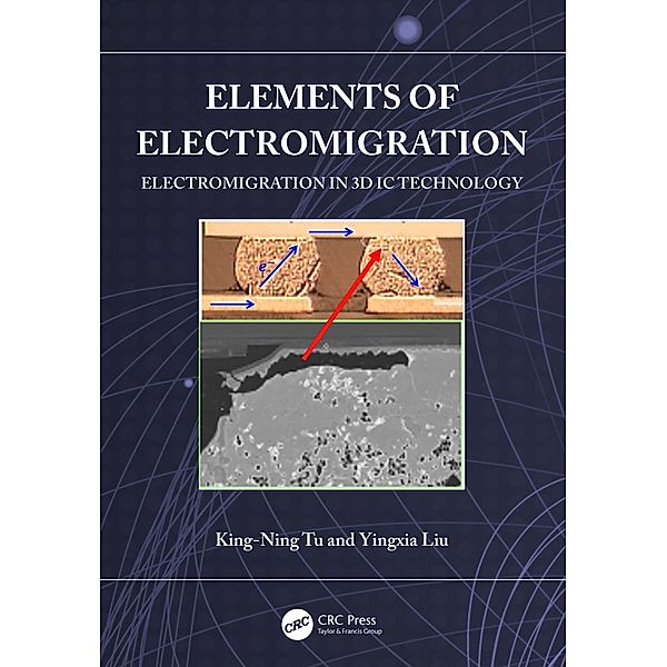 Elements of Electromigration, King-Ning Tu, Yingxia Liu