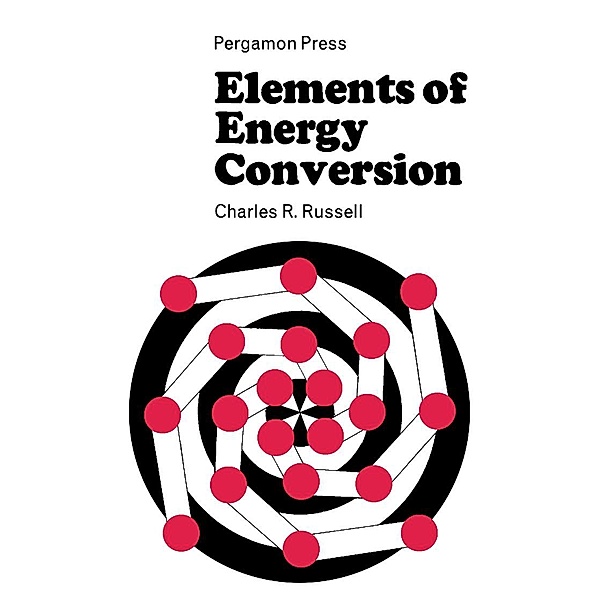 Elements of Energy Conversion, Charles R. Russell