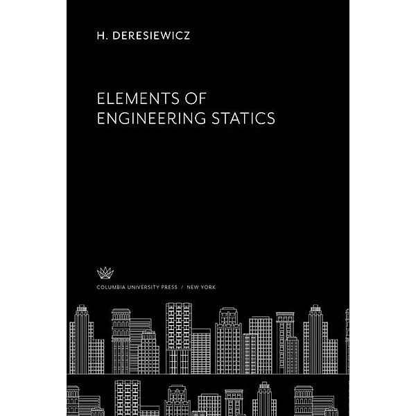 Elements of Engineering Statics, H. Deresiewicz