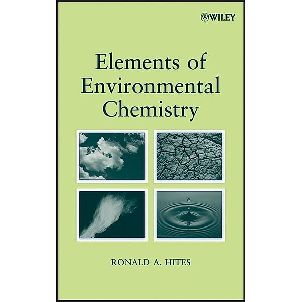 Elements of Environmental Chemistry, Ronald A. Hites