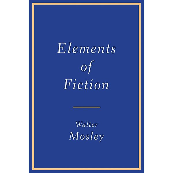 Elements of Fiction, Walter Mosley