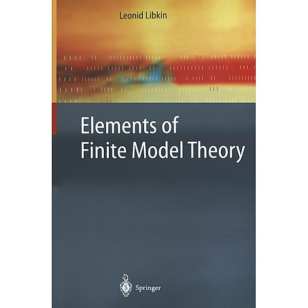 Elements of Finite Model Theory, Leonid Libkin