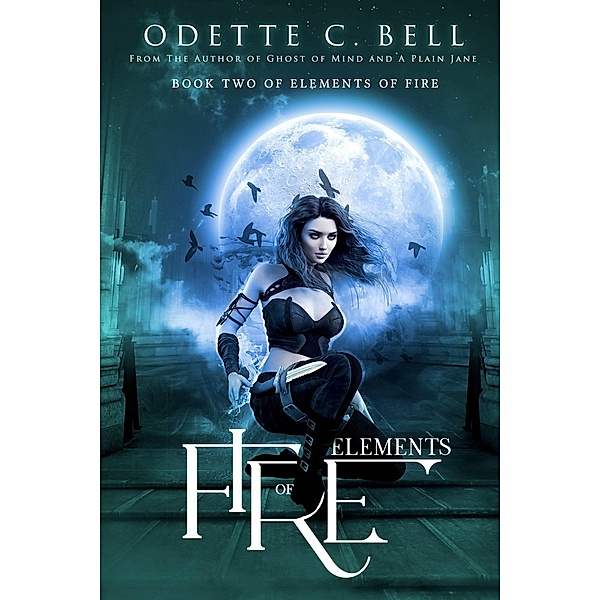 Elements of Fire Book Two / Elements of Fire, Odette C. Bell