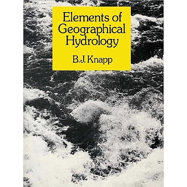 Elements of Geographical Hydrology, B. J. Knapp