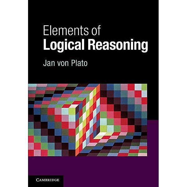 Elements of Logical Reasoning, Jan von Plato