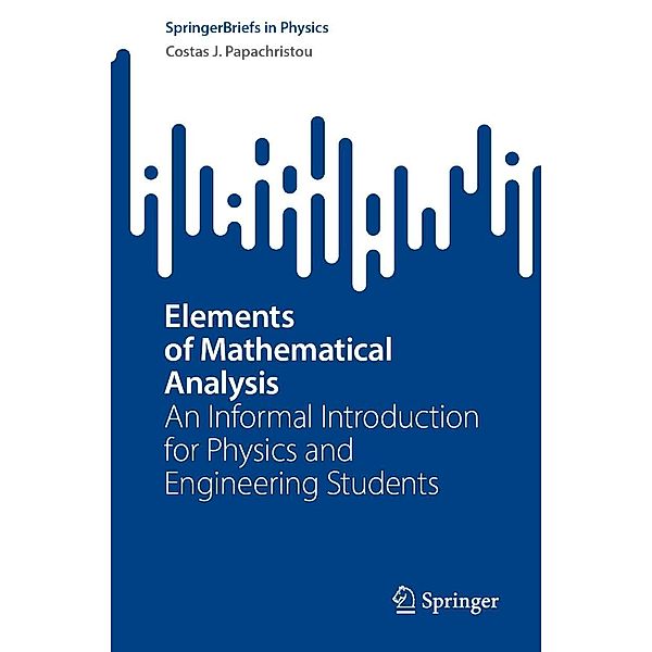 Elements of Mathematical Analysis / SpringerBriefs in Physics, Costas J. Papachristou