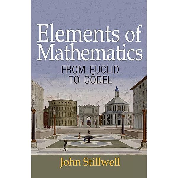 Elements of Mathematics, John Stillwell