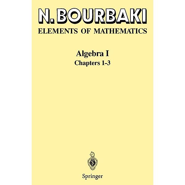 Elements of Mathematics: Algebra I, N. Bourbaki