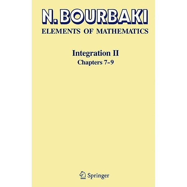Elements of Mathematics: Integration II, N. Bourbaki