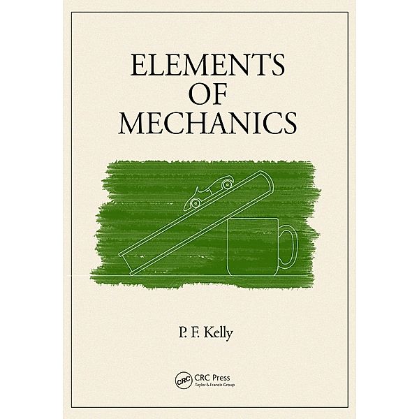 Elements of Mechanics, P. F. Kelly