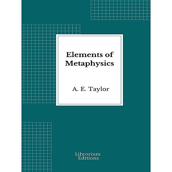 Elements of Metaphysics, A. E. Taylor