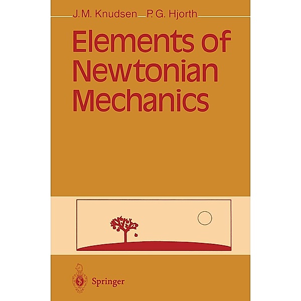 Elements of Newtonian Mechanics, Jens M. Knudsen, Poul G. Hjorth