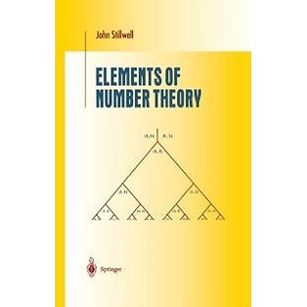 Elements of Number Theory / Undergraduate Texts in Mathematics, John Stillwell