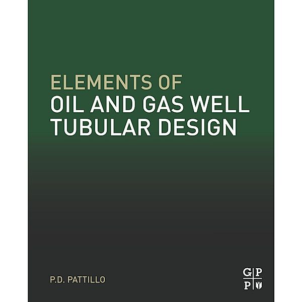 Elements of Oil and Gas Well Tubular Design, P. D. Pattillo