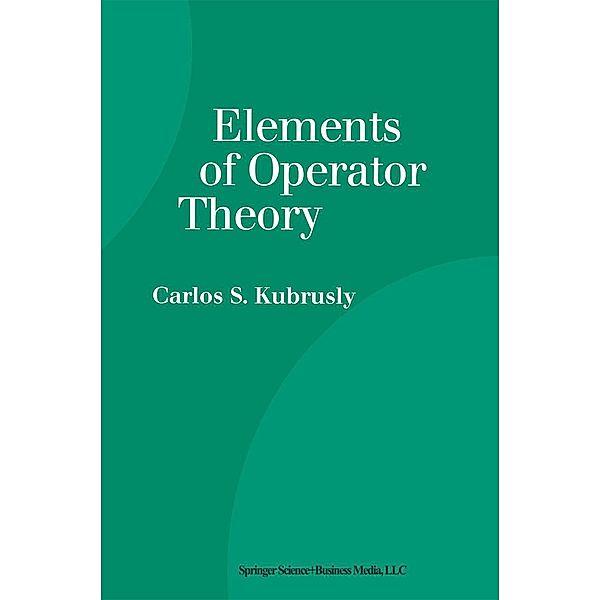 Elements of Operator Theory, Carlos S. Kubrusly