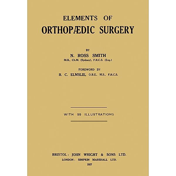Elements of Orthopædic Surgery, N. Ross Smith
