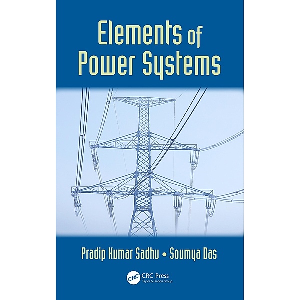 Elements of Power Systems, Pradip Kumar Sadhu, Soumya Das