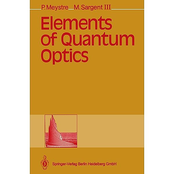 Elements of Quantum Optics, Pierre Meystre, Murray Sargent III