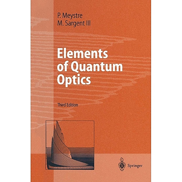 Elements of Quantum Optics, Pierre Meystre, Murray Sargent