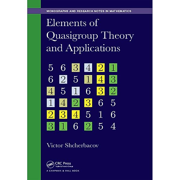 Elements of Quasigroup Theory and Applications, Victor Shcherbacov