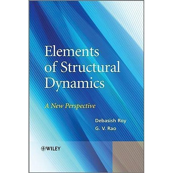 Elements of Structural Dynamics, Debasish Roy, G. V. Rao