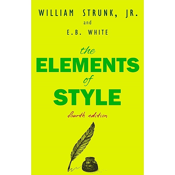 Elements of Style, Fourth Edition / ESBooks, Jr. William Strunk