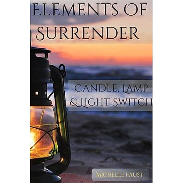 Elements Of Surrender, Michelle Faust