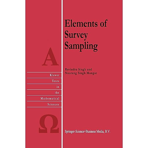Elements of Survey Sampling / Texts in the Mathematical Sciences Bd.15, R. Singh, Naurang Singh Mangat