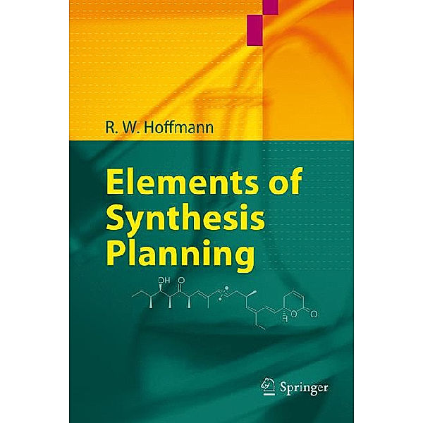 Elements of Synthesis Planning, Reinhard W. Hoffmann
