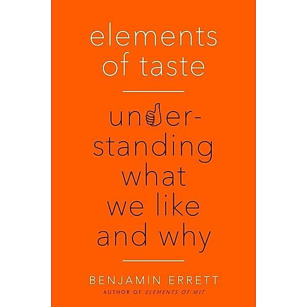 Elements of Taste, Benjamin Errett