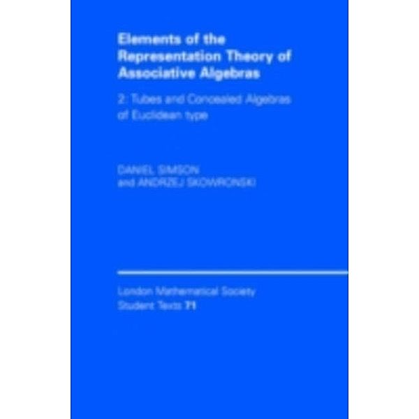 Elements of the Representation Theory of Associative Algebras: Volume 2, Tubes and Concealed Algebras of Euclidean type, Daniel Simson