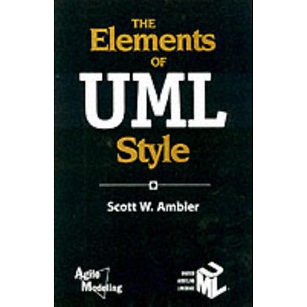 Elements of UML(TM) Style, Scott W. Ambler
