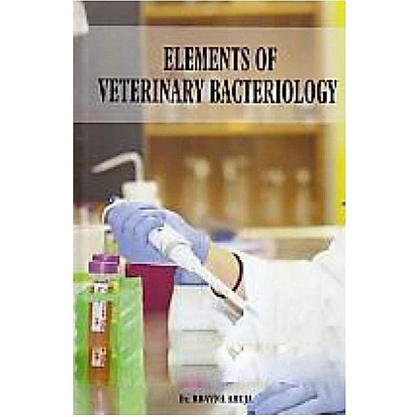 Elements Of Veterinary Bacteriology, Bhavna Ahuja