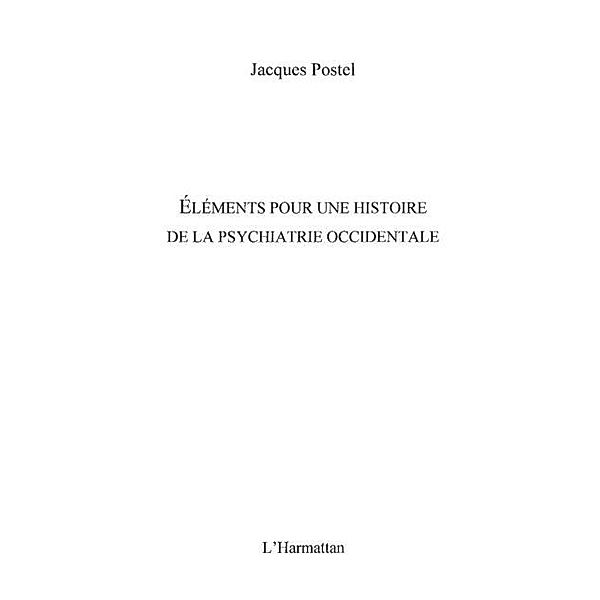 Elements pour une histoire psychiatrie / Hors-collection, Bernard Dupont