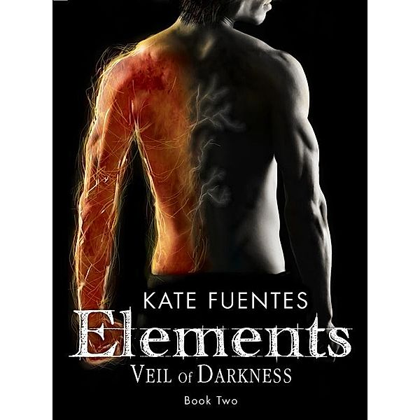Elements Veil of Darkness / Kate Fuentes, Kate Fuentes