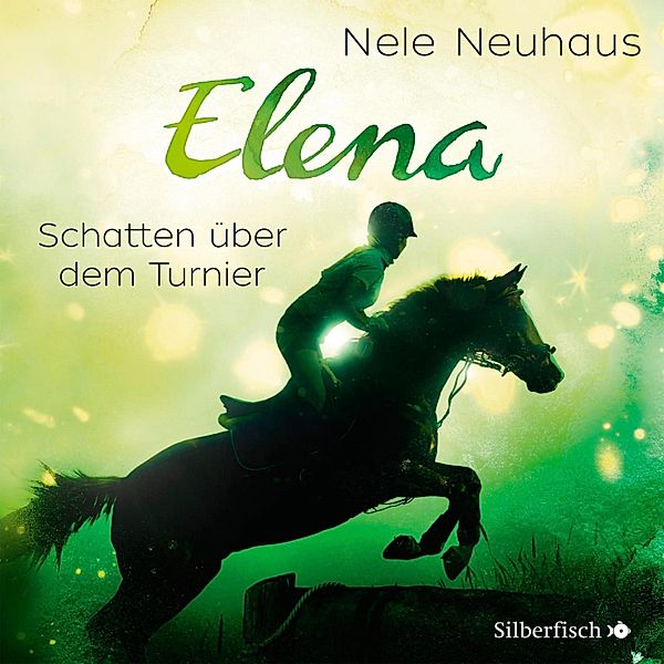 Elena - Ein Leben für Pferde - 3 - Schatten über dem Turnier, Nele Neuhaus