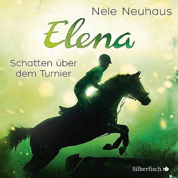 Elena - Ein Leben für Pferde - 3 - Schatten über dem Turnier, Nele Neuhaus