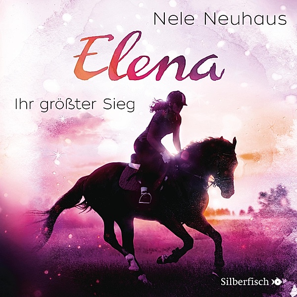 Elena - Ein Leben für Pferde - 5 - Ihr größter Sieg, Nele Neuhaus