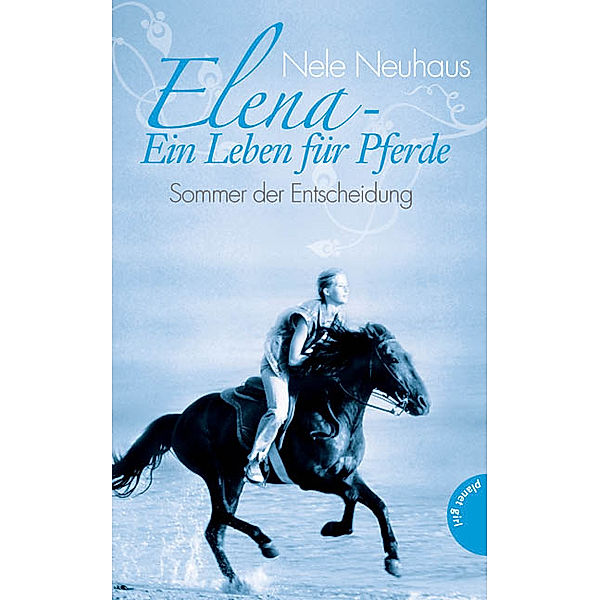 Elena - Ein Leben für Pferde Band 2: Sommer der Entscheidung, Nele Neuhaus