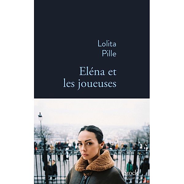 Elena et les joueuses, Lolita Pille