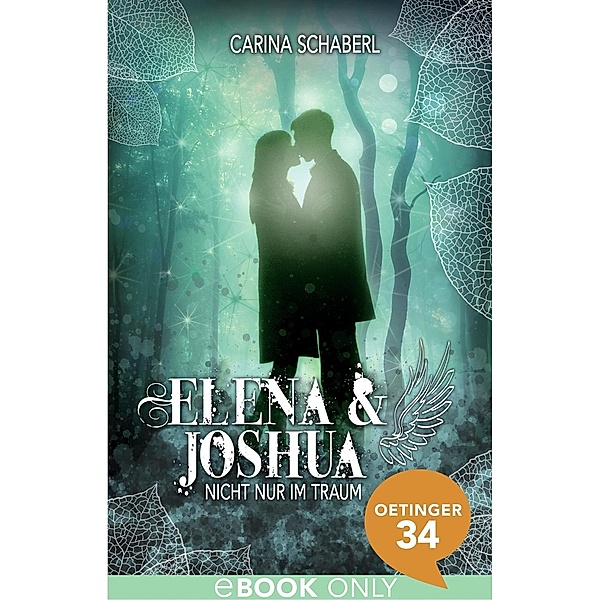 Elena & Joshua: Elena & Joshua. Nicht nur im Traum, Carina Schaberl